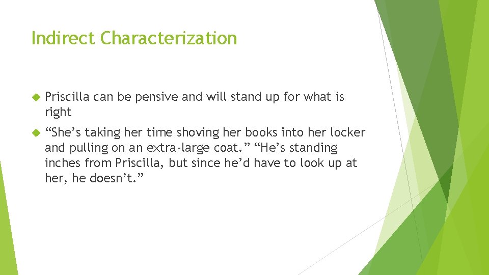 Indirect Characterization Priscilla can be pensive and will stand up for what is right