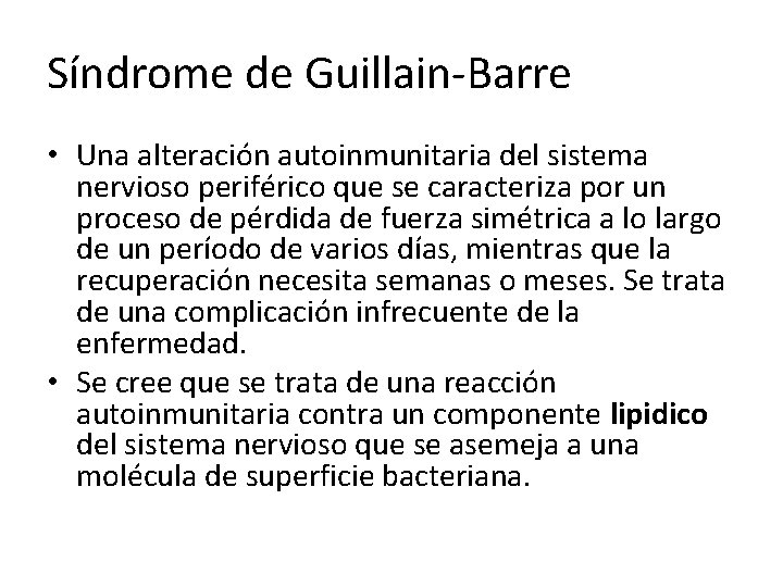 Síndrome de Guillain-Barre • Una alteración autoinmunitaria del sistema nervioso periférico que se caracteriza