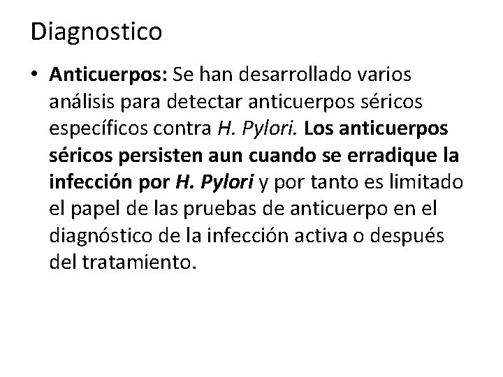 Diagnostico • Anticuerpos: Se han desarrollado varios análisis para detectar anticuerpos séricos específicos contra