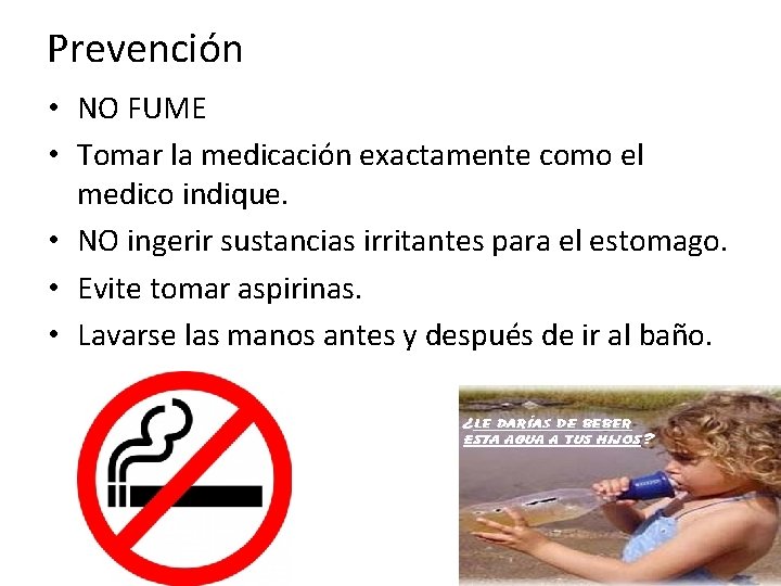 Prevención • NO FUME • Tomar la medicación exactamente como el medico indique. •