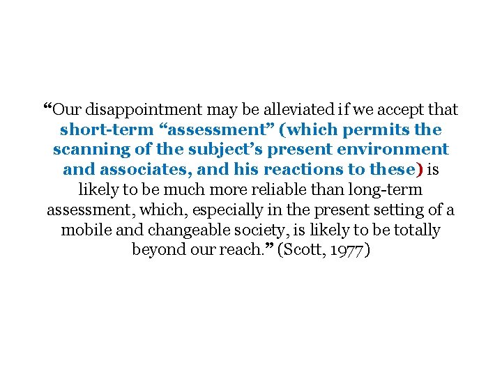 “Our disappointment may be alleviated if we accept that short-term “assessment” (which permits the