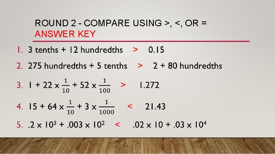 ROUND 2 – COMPARE USING >, <, OR = ANSWER KEY 