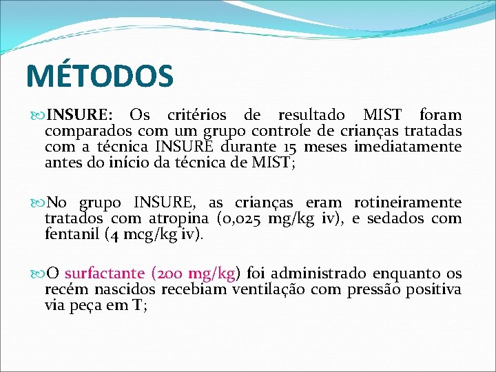 MÉTODOS INSURE: Os critérios de resultado MIST foram comparados com um grupo controle de