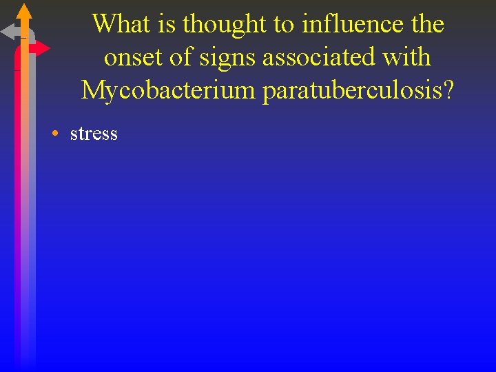 What is thought to influence the onset of signs associated with Mycobacterium paratuberculosis? •