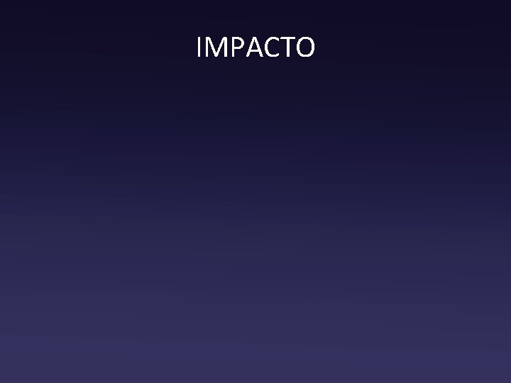 IMPACTO 