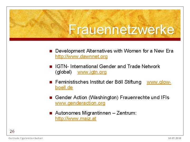 Frauennetzwerke n Development Alternatives with Women for a New Era http: //www. dawnnet. org