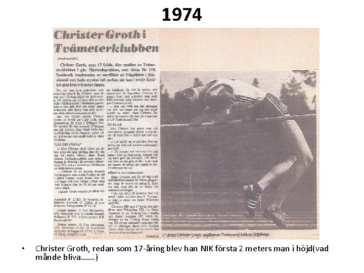 1974 • Christer Groth, redan som 17 -åring blev han NIK första 2 meters