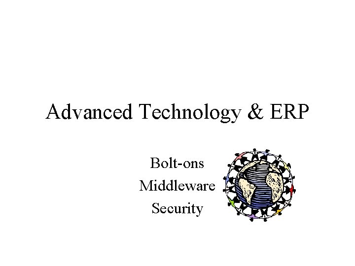 Advanced Technology & ERP Bolt-ons Middleware Security 