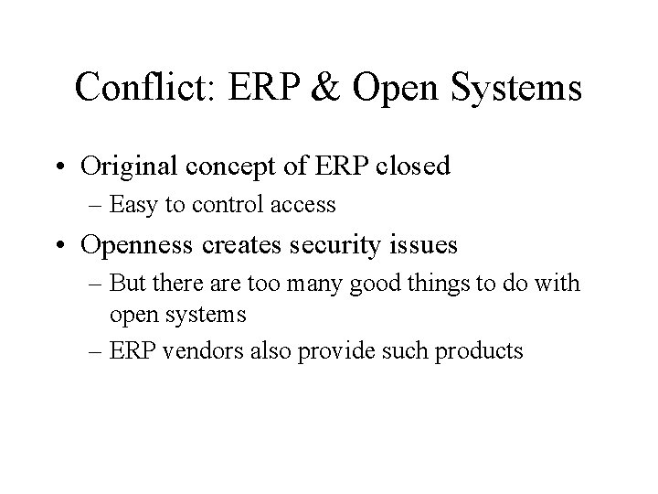 Conflict: ERP & Open Systems • Original concept of ERP closed – Easy to