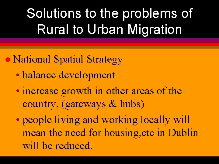 Solutions to the problems of Rural to Urban Migration l National Spatial Strategy •