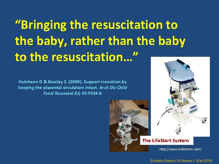 “Bringing the resuscitation to the baby, rather than the baby to the resuscitation…” Hutcheon