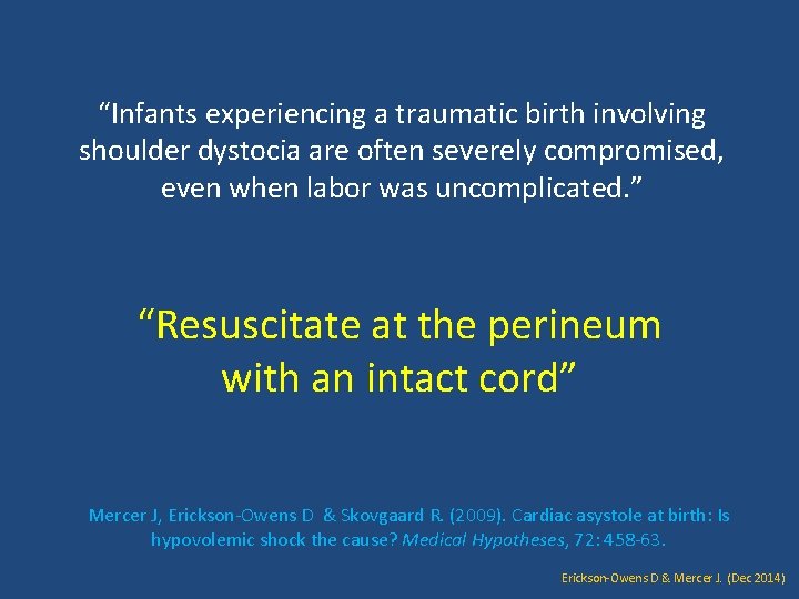 “Infants experiencing a traumatic birth involving shoulder dystocia are often severely compromised, even when