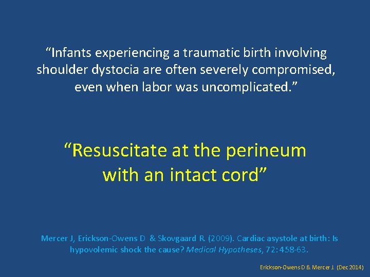 “Infants experiencing a traumatic birth involving shoulder dystocia are often severely compromised, even when