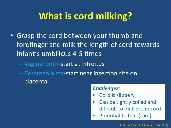 What is cord milking? • Grasp the cord between your thumb and forefinger and