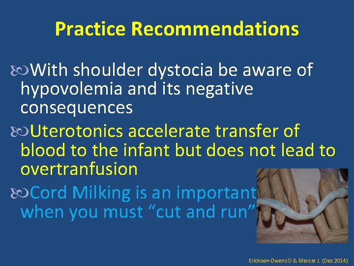 Practice Recommendations With shoulder dystocia be aware of hypovolemia and its negative consequences Uterotonics