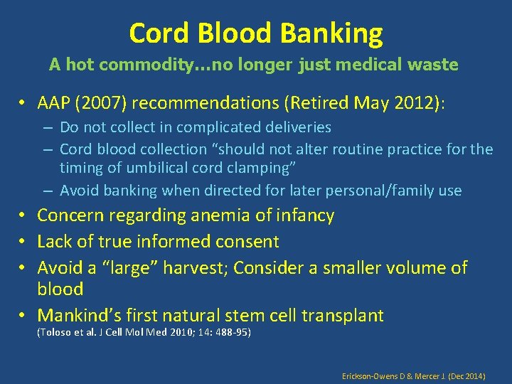 Cord Blood Banking A hot commodity…no longer just medical waste • AAP (2007) recommendations