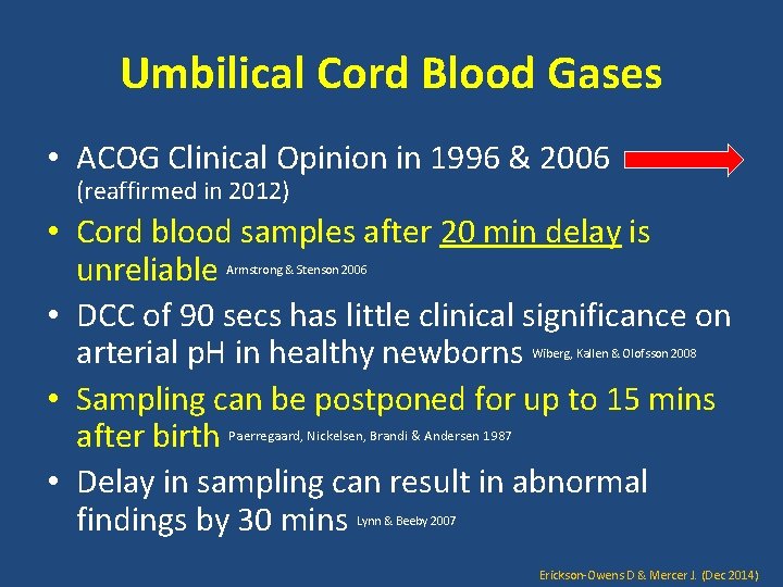 Umbilical Cord Blood Gases • ACOG Clinical Opinion in 1996 & 2006 (reaffirmed in