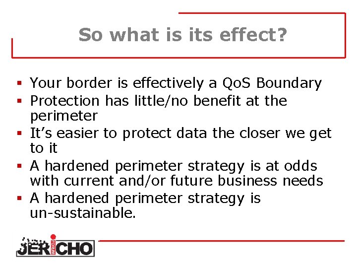 So what is its effect? § Your border is effectively a Qo. S Boundary