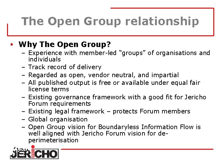The Open Group relationship § Why The Open Group? – Experience with member-led “groups”