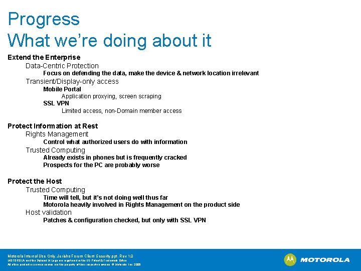 Progress What we’re doing about it Extend the Enterprise Data-Centric Protection Focus on defending