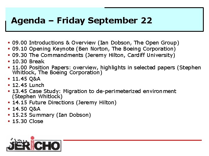 Agenda – Friday September 22 § § § 09. 00 Introductions & Overview (Ian