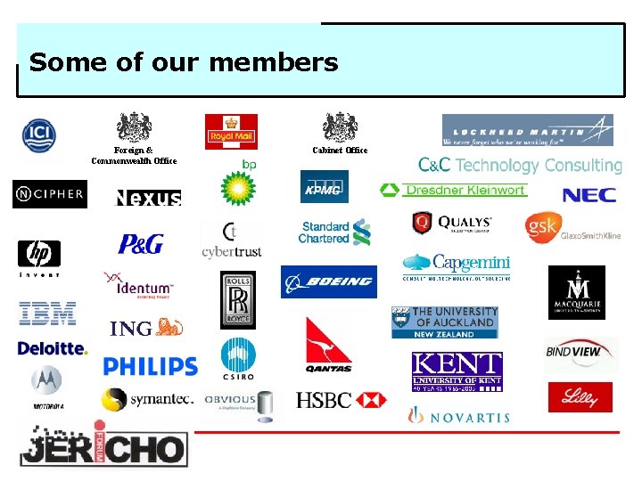 Some of our members Foreign & Commonwealth Office Cabinet Office 