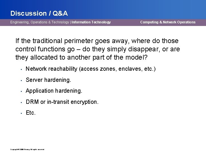 Discussion / Q&A Engineering, Operations & Technology | Information Technology Computing & Network Operations