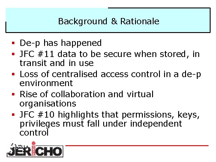 Background & Rationale § De-p has happened § JFC #11 data to be secure