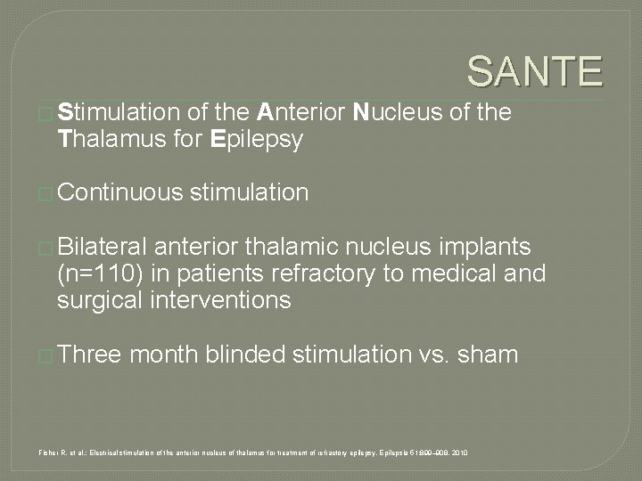 SANTE � Stimulation of the Anterior Nucleus of the Thalamus for Epilepsy � Continuous