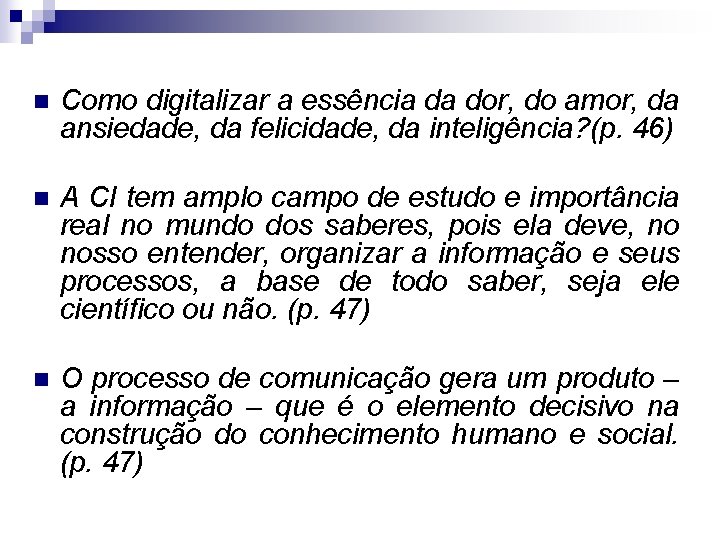 n Como digitalizar a essência da dor, do amor, da ansiedade, da felicidade, da