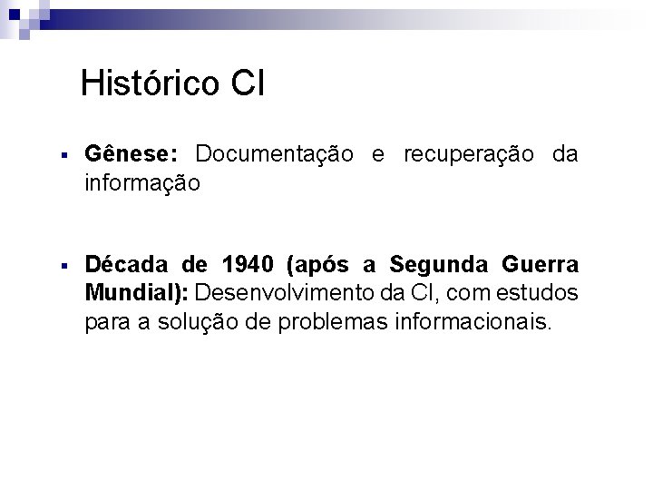 Histórico CI § Gênese: Documentação e recuperação da informação § Década de 1940 (após