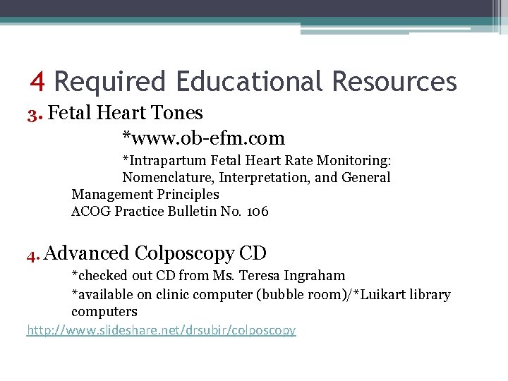 4 Required Educational Resources 3. Fetal Heart Tones *www. ob-efm. com *Intrapartum Fetal Heart