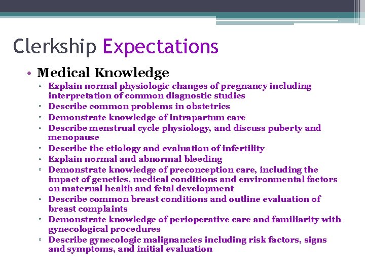 Clerkship Expectations • Medical Knowledge ▫ Explain normal physiologic changes of pregnancy including interpretation