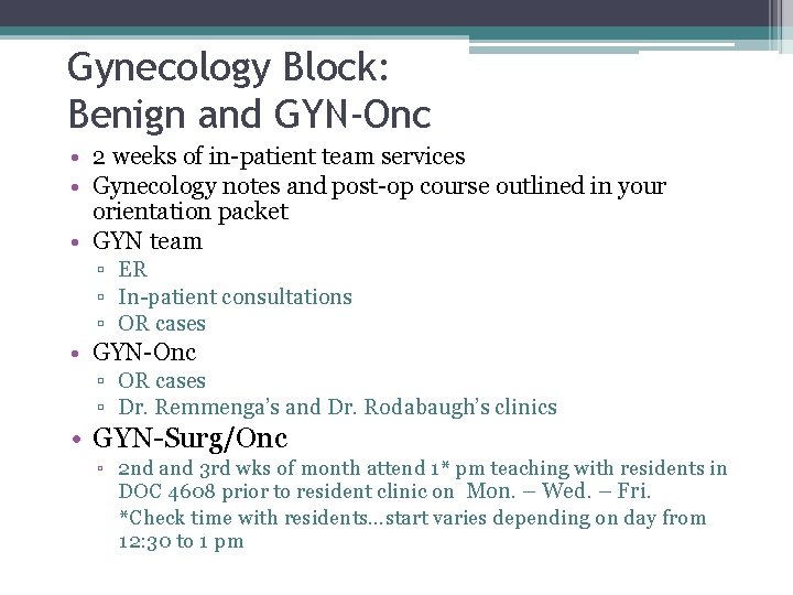 Gynecology Block: Benign and GYN-Onc • 2 weeks of in-patient team services • Gynecology