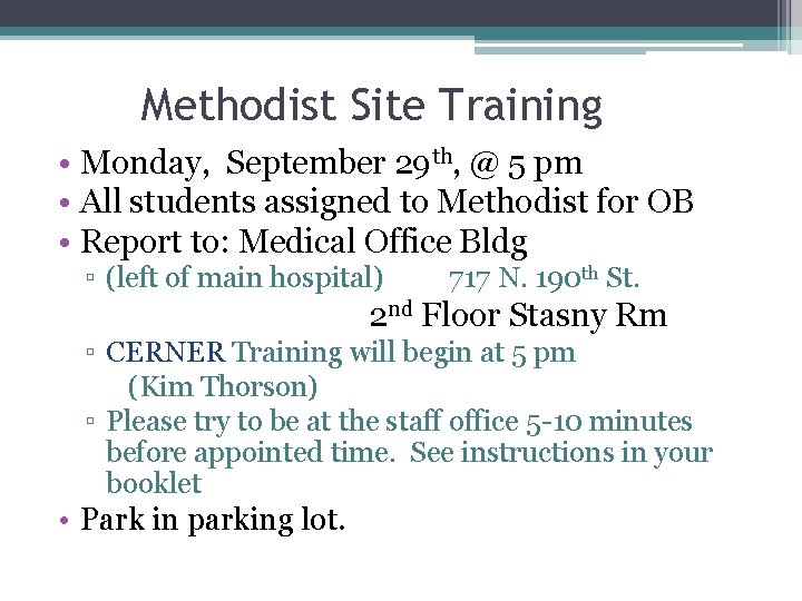 Methodist Site Training • Monday, September 29 th, @ 5 pm • All students