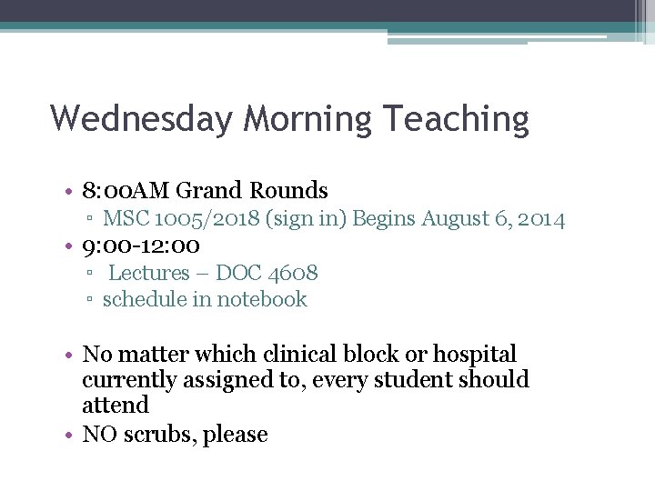 Wednesday Morning Teaching • 8: 00 AM Grand Rounds ▫ MSC 1005/2018 (sign in)