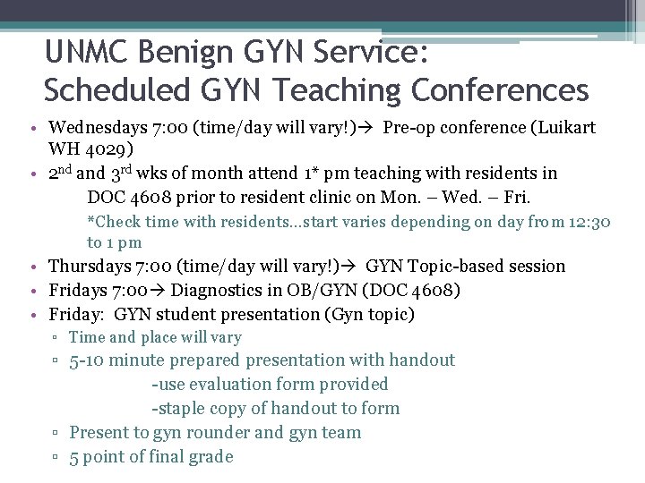 UNMC Benign GYN Service: Scheduled GYN Teaching Conferences • Wednesdays 7: 00 (time/day will