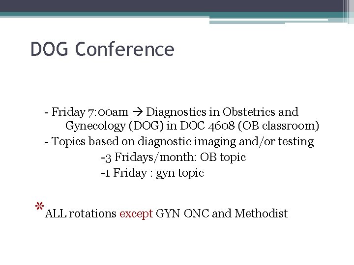 DOG Conference - Friday 7: 00 am Diagnostics in Obstetrics and Gynecology (DOG) in