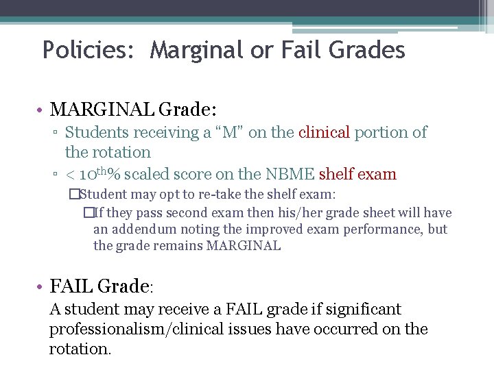 Policies: Marginal or Fail Grades • MARGINAL Grade: ▫ Students receiving a “M” on