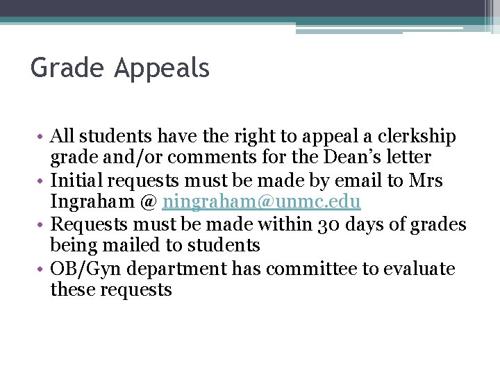 Grade Appeals • All students have the right to appeal a clerkship grade and/or