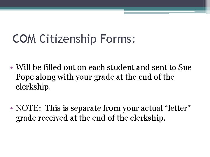 COM Citizenship Forms: • Will be filled out on each student and sent to