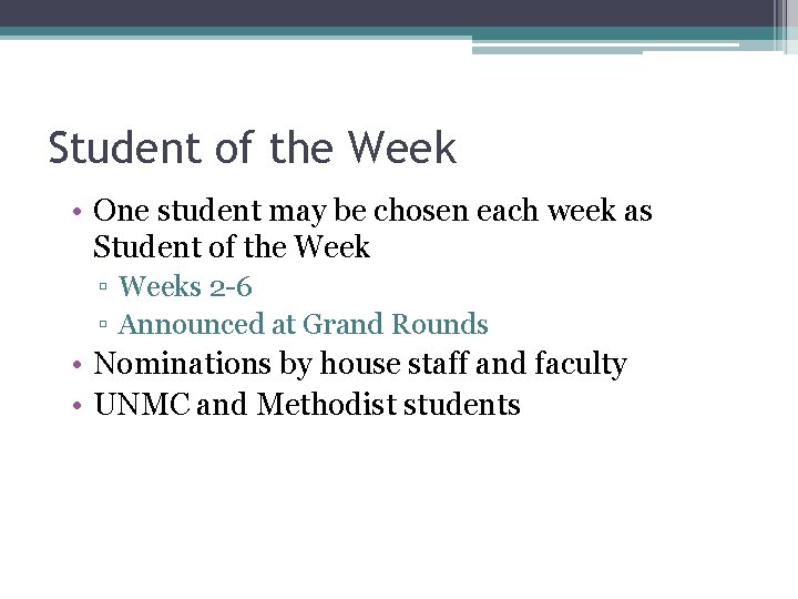 Student of the Week • One student may be chosen each week as Student