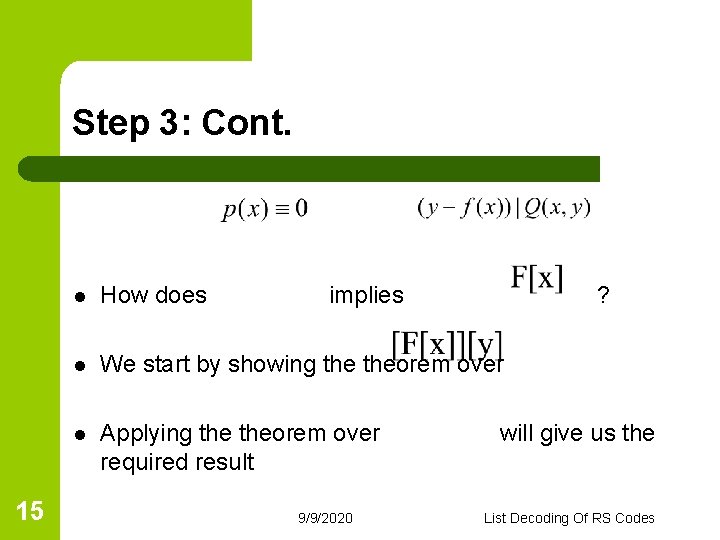 Step 3: Cont. 15 l How does implies l We start by showing theorem