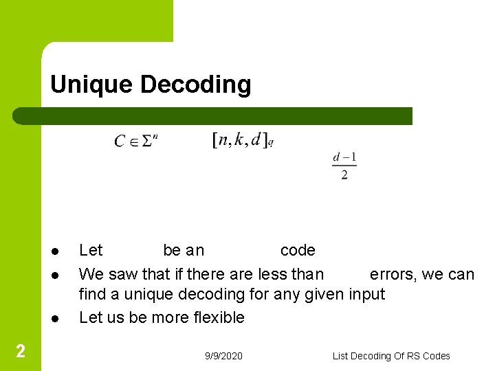 Unique Decoding l l l 2 Let be an code We saw that if