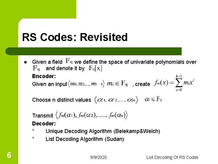 RS Codes: Revisited l Given a field we define the space of univariate polynomials