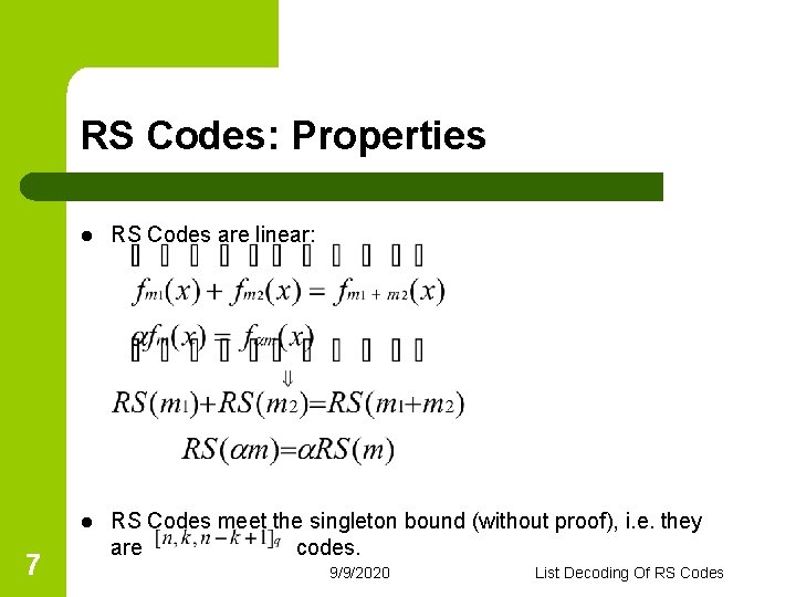RS Codes: Properties 7 l RS Codes are linear: l RS Codes meet the