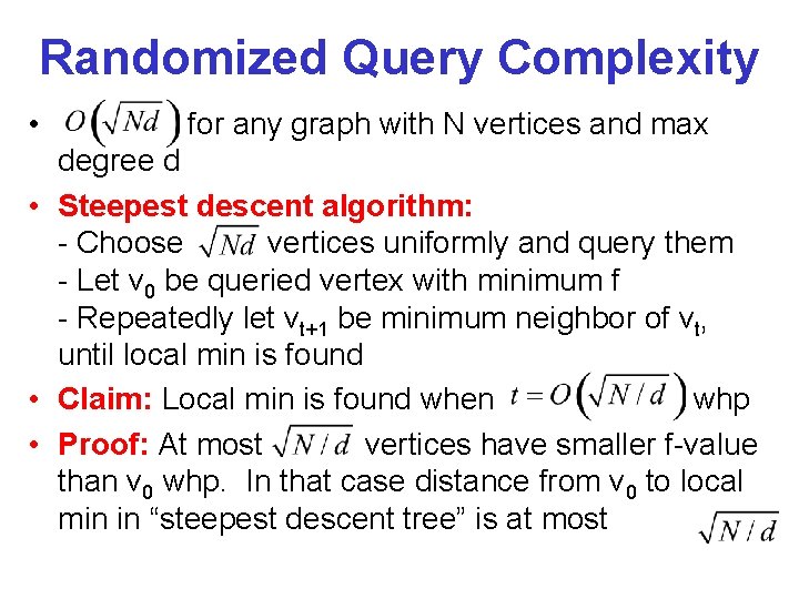 Randomized Query Complexity • for any graph with N vertices and max degree d