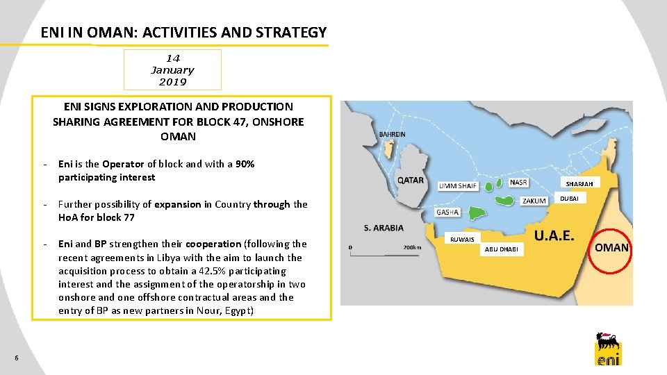 ENI IN OMAN: ACTIVITIES AND STRATEGY 14 January 2019 ENI SIGNS EXPLORATION AND PRODUCTION