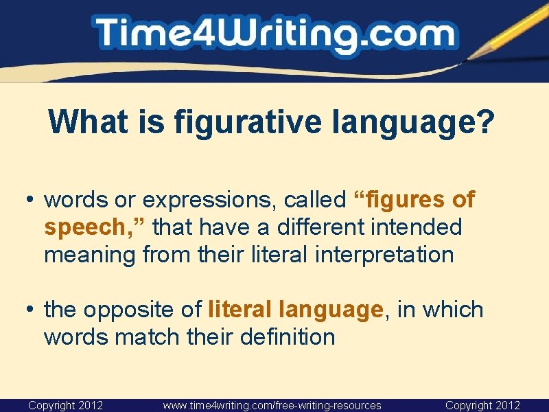 What is figurative language? • words or expressions, called “figures of speech, ” that