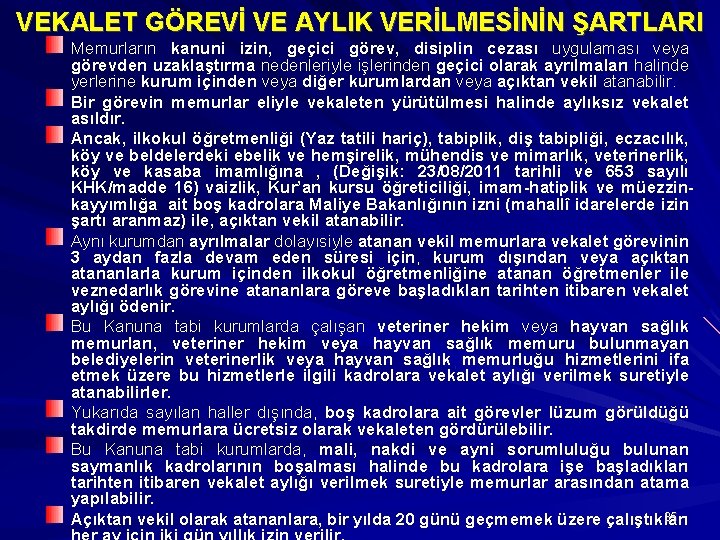 VEKALET GÖREVİ VE AYLIK VERİLMESİNİN ŞARTLARI Memurların kanuni izin, geçici görev, disiplin cezası uygulaması